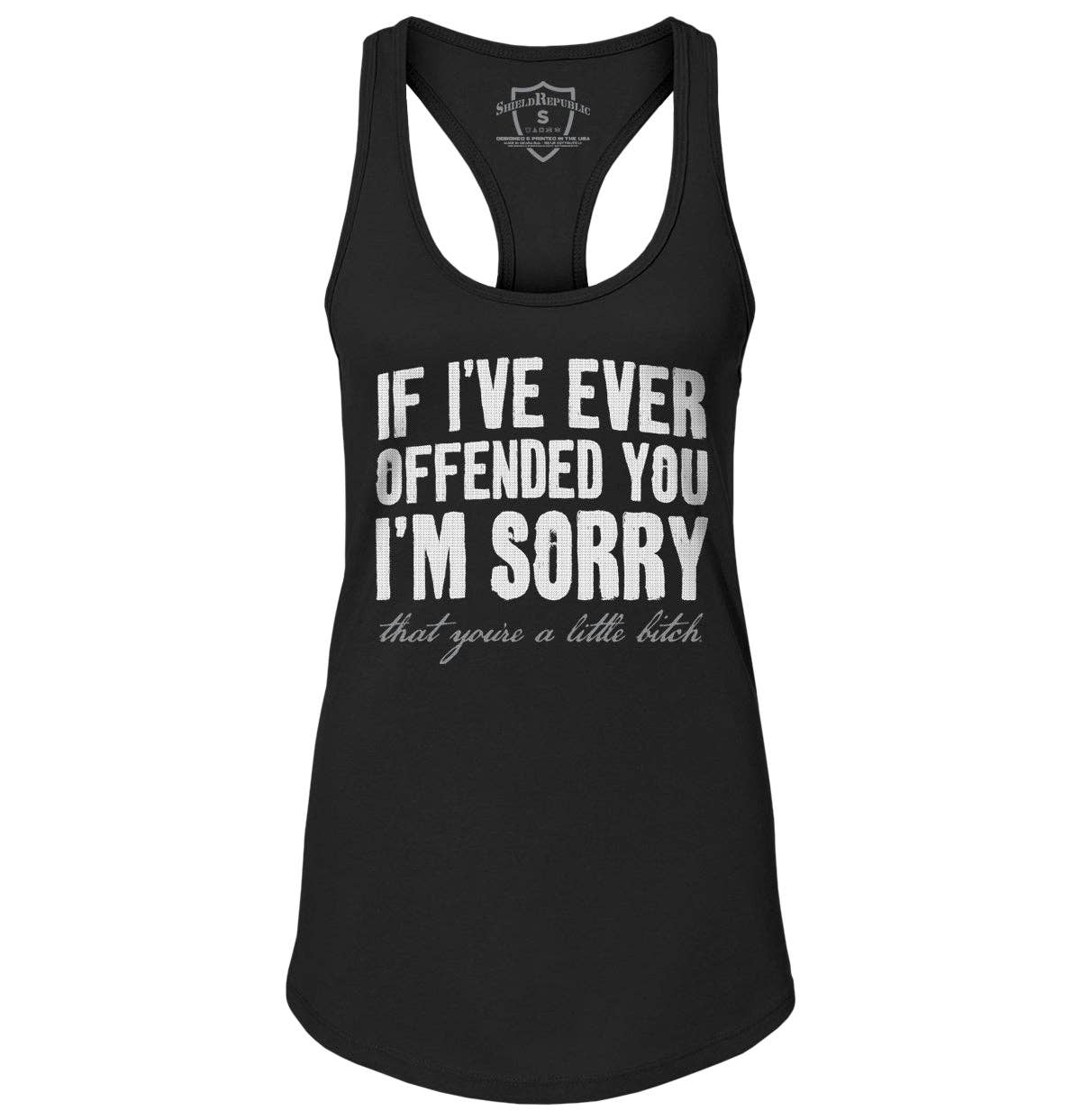 If I've Ever Offended You I'm Sorry: Black / Tee / Sm-4x